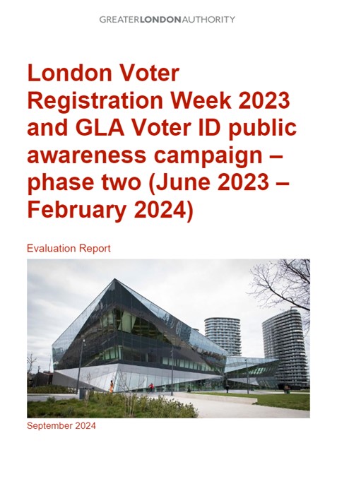 London Voter Registration Week 2023 and GLA Voter ID awareness campaign - phase two (June 2023 to February 2024) Evaluation Report September 2024 with an image of the London City Hall building.